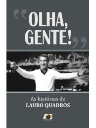 Olha, Gente! As Histórias de Lauro Quadros.